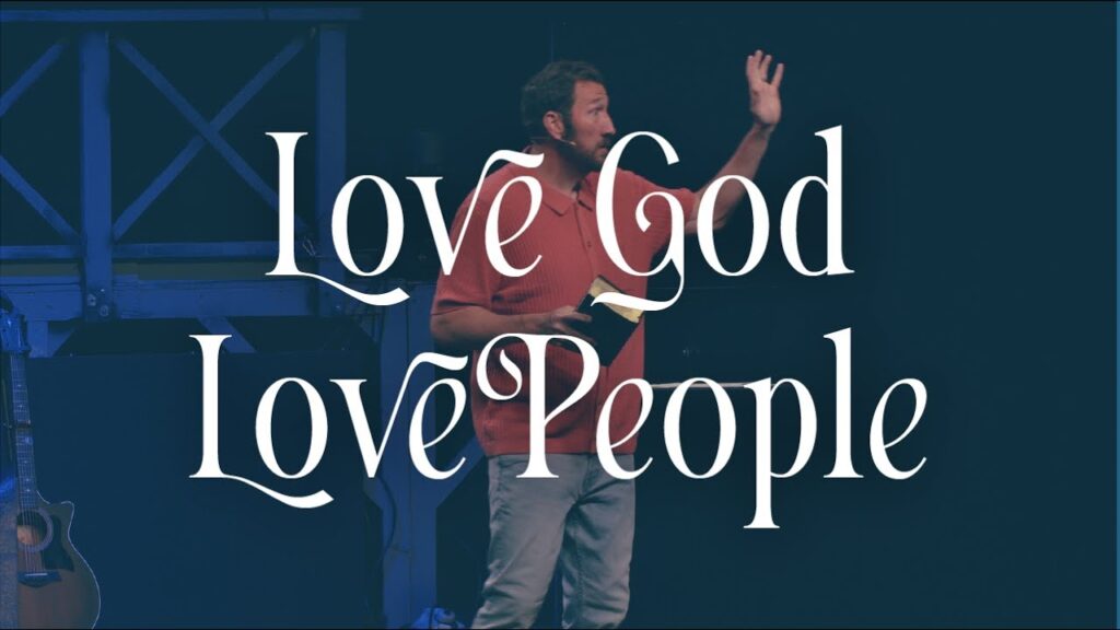 Love God, Love People