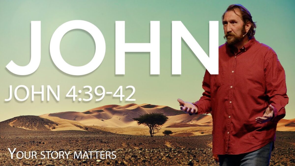 Your Story Matters | John 4:39-42