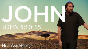 Help and Hope | John 5:10-15