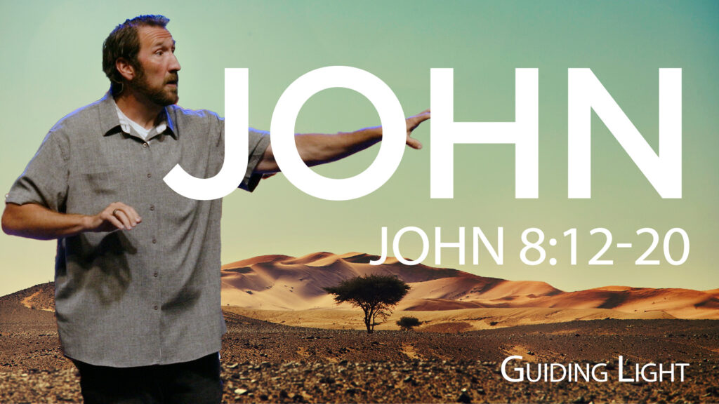 Guiding Light | John 8:12-20