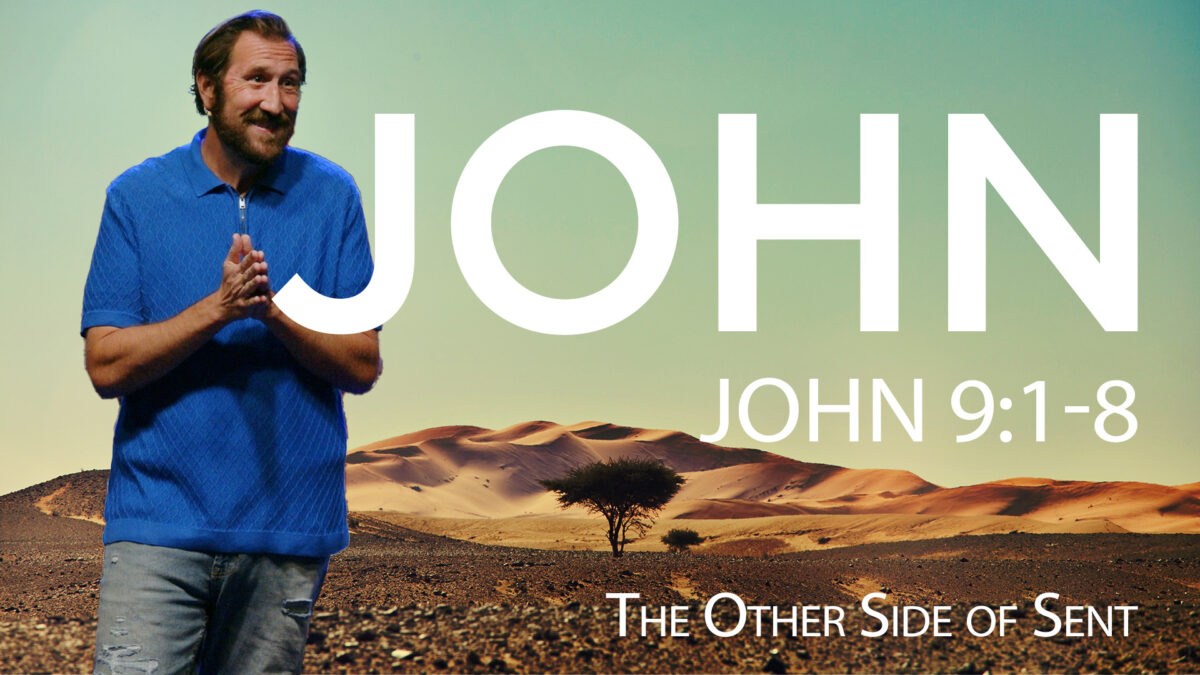 The Other Side of Sent | John 9:1-8
