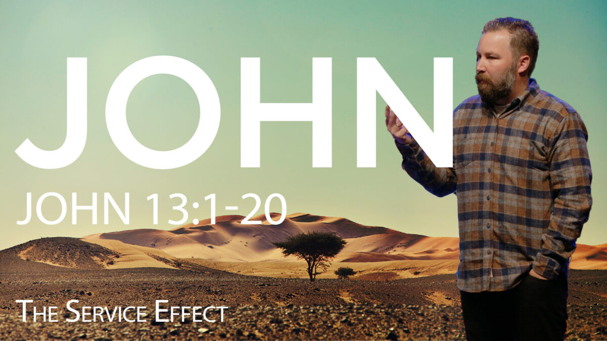 The Service Effect | John 13:1-20