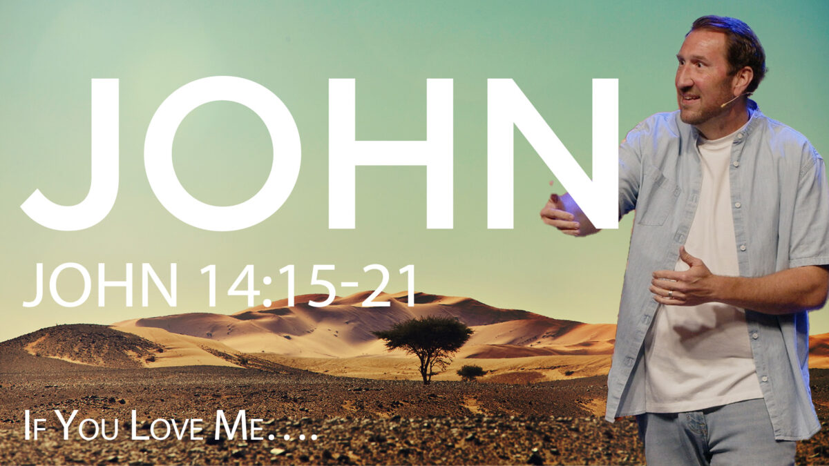 If You Love Me… | John 14:15-21