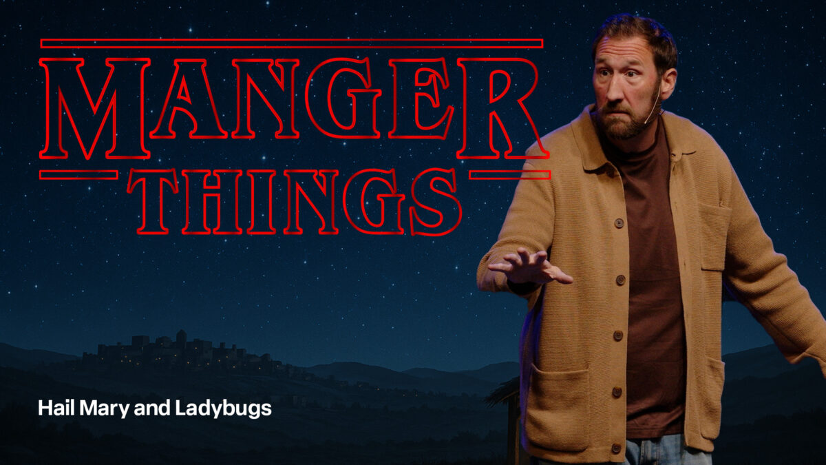 Hail Mary and Ladybugs