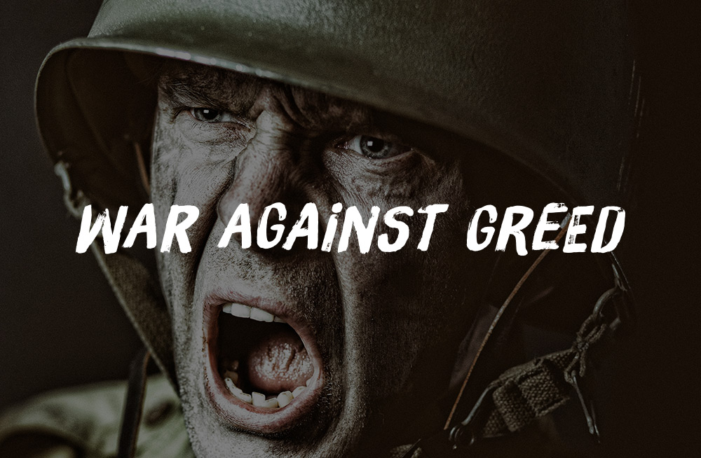 Five Ways to Make War Against Greed