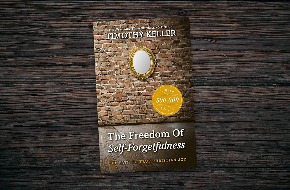 “The Freedom of Self-Forgetfulness” by Tim Keller