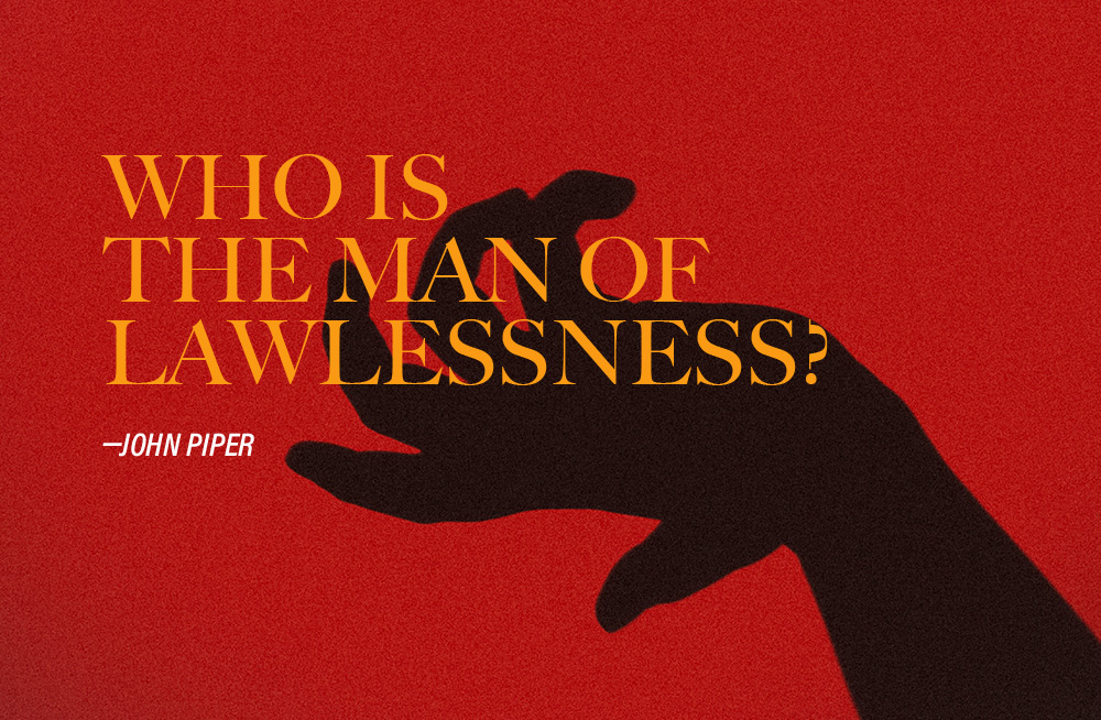 Who Is the Man of Lawlessness?