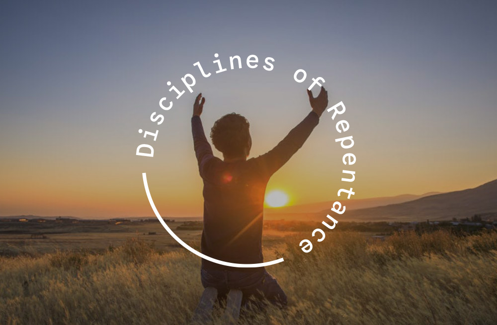 Disciplines of Repentance