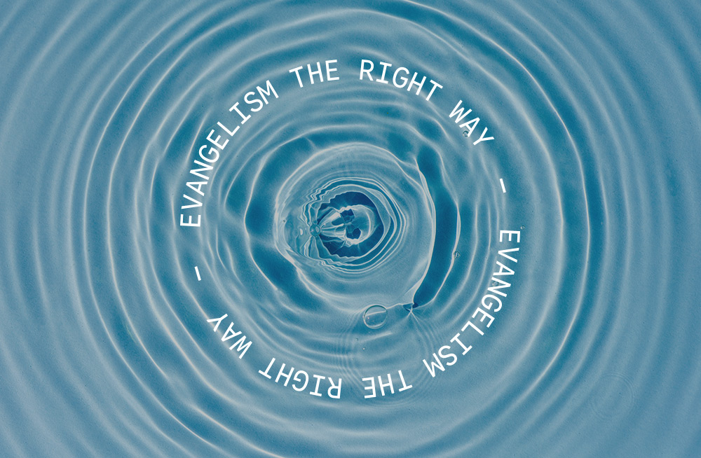 Evangelism the Right Way