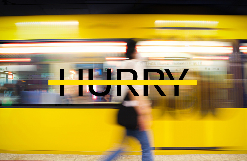 The Ruthless Elimination of Hurry