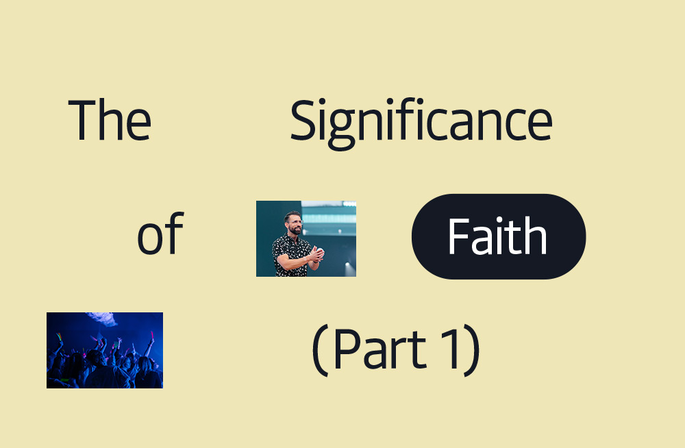 The Significance of Faith, Part 1