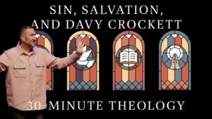 Sin, Salvation, and Davy Crockett