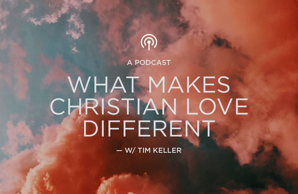 What Makes Christian Love Different
