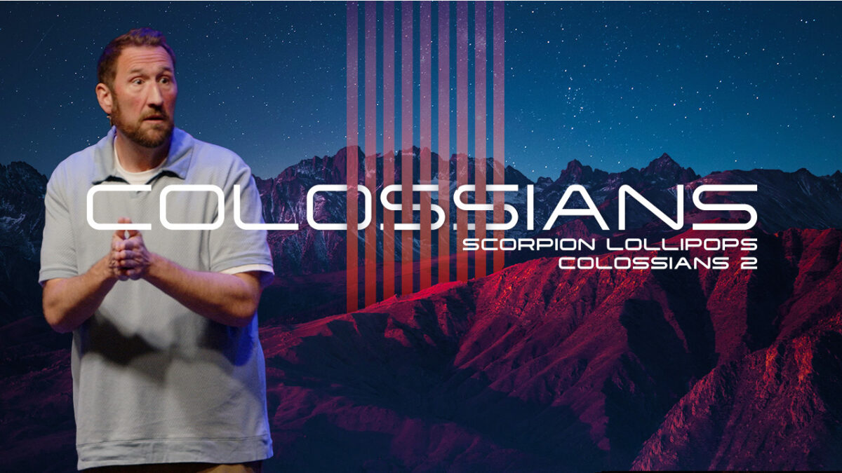 Scorpion Lollipops | Colossians 2