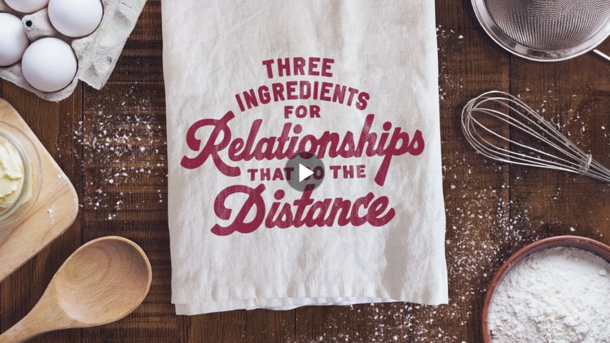 Three Ingredients For Relationships That Go The Distance