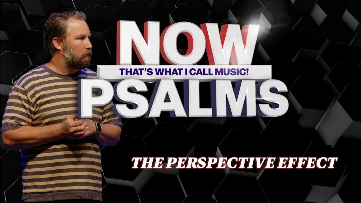 The Perspective Effect | Psalm 23