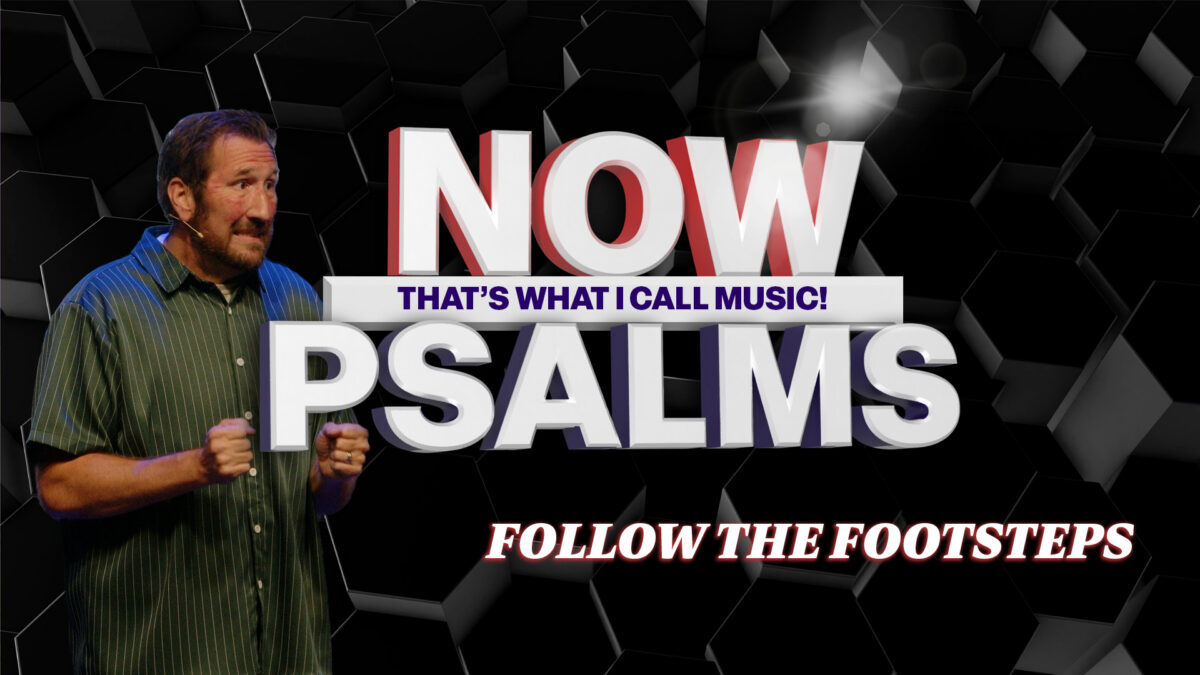 Follow The Footsteps | Psalm 25